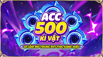 Acc Reroll 500 Kỉ Vật ( 10 lần quay )